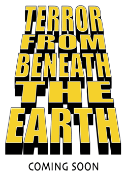 Terror from Beneath the Earth