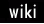 wiki