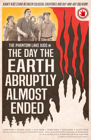 "The Phantom Lake Kids in The Day the Earth Abruptly Almost Ended" World Premiere
