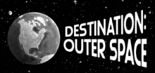 Destination: Outer Space